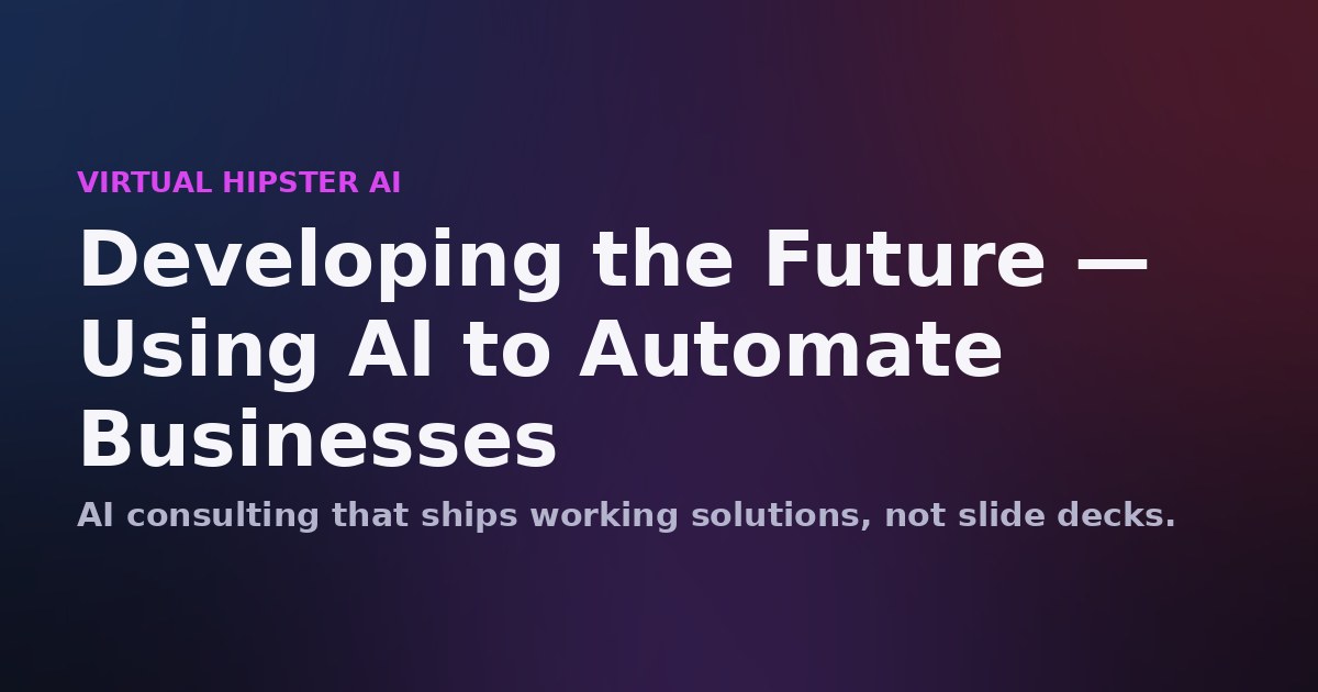 Virtual Hipster AI — Developing the Future Using AI to Automate Businesses