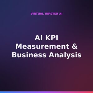 AI KPI Measurement & Business Analysis